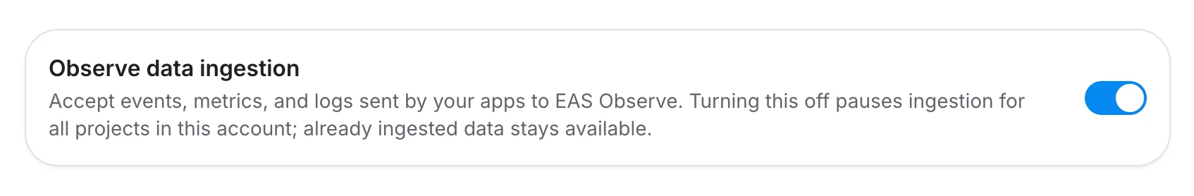 The Observe data ingestion toggle in the EAS dashboard account settings.