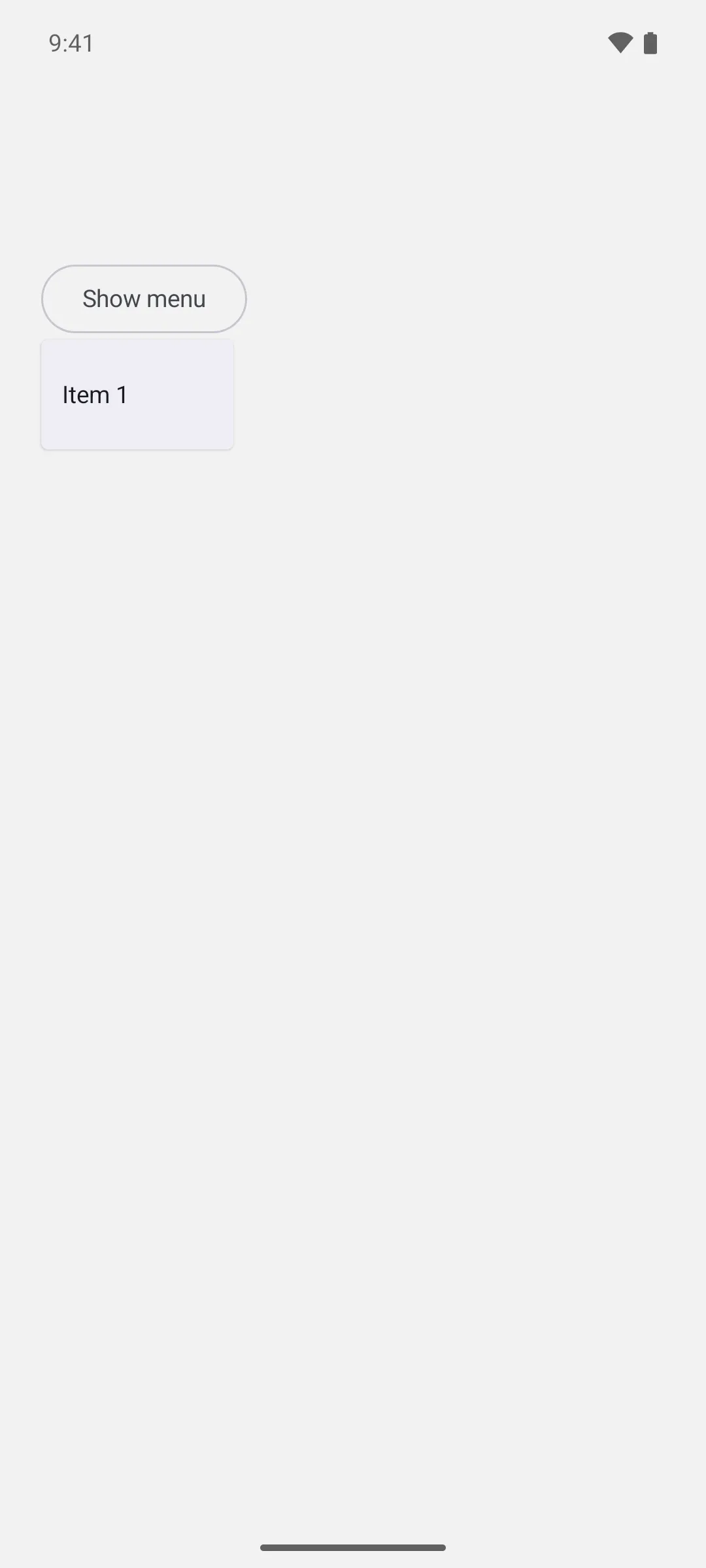 A dropdown menu open below a Show menu button with one item and a low elevation shadow